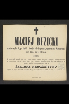 Maciej Buzicki, przeżywszy lat 38 [...] zmarł dnia 3 Lutego 1891 roku [...]