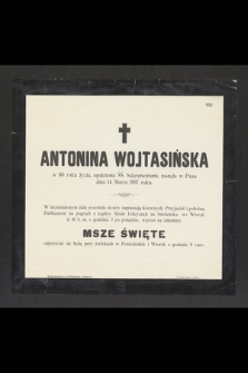Antonina Wojtasińska w 60 roku życia, [...], zasnęła w Panu dnia 14 Marca 1897 r.