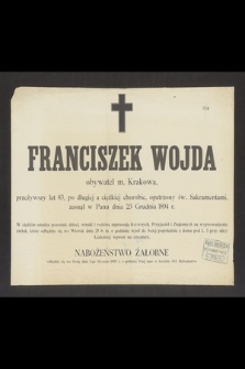 Franciszek Wojda obywatel m. Krakowa, przeżywszy lat 83, [...], zasnął w Panu dnia 23 Grudnia 1894 r.