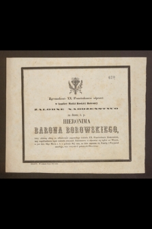 Zgromadzenie XX. Franciszkanów odprawi [...] żałobne nabożeństwo za duszę ś. p. Hieronima barona Borowskiego [...]