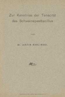 Zur Kenntniss der Tenacität des Schweinepestbacillus