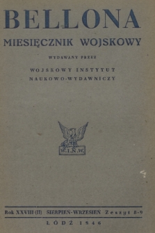 Bellona : miesięcznik wojskowy wydawany przez Wojskowy Instytut Naukowo-Wydawniczy. R.28 (2), 1946, Zeszyt 8-9