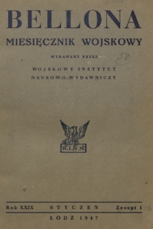 Bellona : miesięcznik wojskowy wydawany przez Wojskowy Instytut Naukowo-Wydawniczy. R.29, 1947, Spis rzeczy