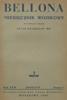 Bellona : miesięcznik wojskowy wydawany przez Sztab Generalny WP. R.31, 1949, Zeszyt 4
