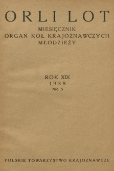 Orli Lot : miesięcznik : organ Kół Krajoznawczych Młodzieży. R.19, 1938, nr 5