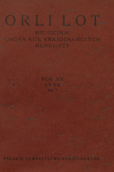 Orli Lot : miesięcznik : organ Kół Krajoznawczych Młodzieży. R.19, 1938, nr 7