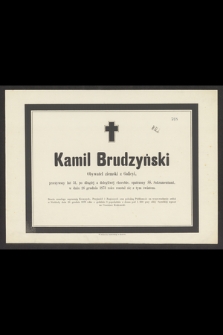 Kamil Brudzyński Obywatel ziemski z Galicyi, przeżywszy lat 51 [...] w dniu 26 grudnia 1873 roku rozstał się z tym światem [...]