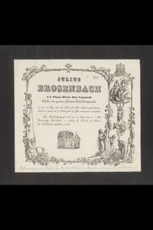 Julius Brosenbach k. k. Finanz-Wache Ober Commissär [...] ist am 28 May 1847 [...] nach kurzem Leiden in seinem 41ten Lebensjahre in Gott vertrauend verschieden [...]