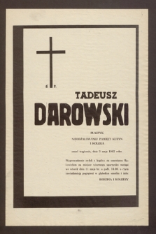 Ś.p. Tadeusz Darowski plastyk [...] zmarł tragicznie, dnia 3 maja 1982 roku [...]