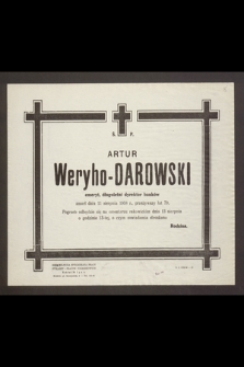 Ś.p. Artur Weryho-Darowski emeryt, długoletni dyrektor banków zmarł dnia 11 sierpnia 1958 r. [...]