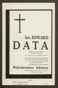 Ś.p. Inż. Edward Data [...] zasłużony pedagog [...] zmarł tragicznie dnia 28.X.1974 r. [...]