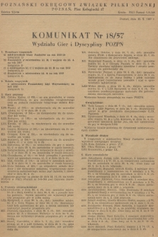 Komunikat Wydziału Gier i Dyscypliny POZPN. 1957, nr 18