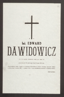 Ś.p. Inż. Edward Dawidowicz były piłkarz [...] zmarł nagle dnia 28 maja 1989 roku [...]