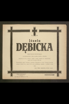 Ś.p. Józefa Dębicka emerytowana nauczycielka [...] zmarła dnia 30 sierpnia 1969 roku [...]