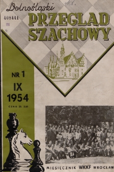 Dolnośląski Przegląd Szachowy : organ Sekcji Szachów WKKF Wrocław. R.1, 1954, nr 1