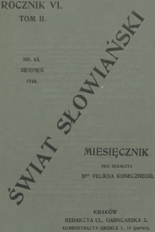Świat Słowiański : miesięcznik pod redakcyą Dra Feliksa Konecznego. R.6, T.2, 1910, nr 68