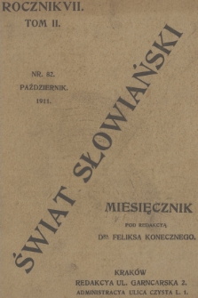 Świat Słowiański : miesięcznik pod redakcyą Dra Feliksa Konecznego. R.7, T.2, 1911, nr 82