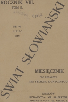 Świat Słowiański : miesięcznik pod redakcyą Dra Feliksa Konecznego. R.8, T.2, 1912, nr 91