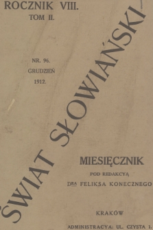 Świat Słowiański : miesięcznik pod redakcyą Dra Feliksa Konecznego. R.8, T.2, 1912, nr 96
