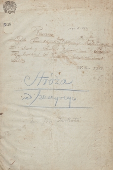 „Inwentarz dóbr fundi religionis Stroży y attynencyi Porąbki wszystkich pieniężnych y naturalnych powinności, dnia 2 sierpnia 1799 kupicielowi W[ielmoż]n[emu] Franciszkowi Szułayskiemu oddanych, spisany” i inne inwentarze i akta urzędowe miejscowości Stróża ad Szczyrzyc do 1862 r. włącznie