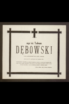 Ś. p. mgr inż. Tadeusz Dębowski [...] zmarł nagle dnia 18 grudnia 1986 r. [...]