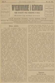 Wychowanie i Oświata : organ nauczycieli religii mojżeszowej w Galicyi. R.5, 1910, nr 44-45