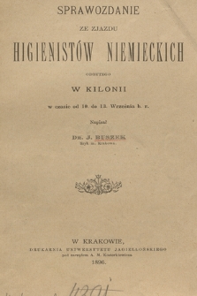 Sprawozdanie ze Zjazdu higienistów niemieckich odbytego w Kilonii w czasie od 10. do 13. września b. r.