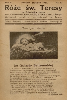 Róże św. Teresy od Dzieciątka Jezus : [miesięcznik poświęcony szerzeniu czci św. Teresy]. R.2, 1927, Nr 12