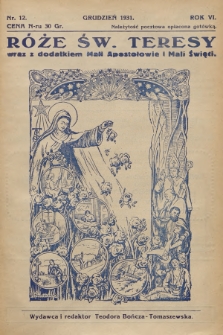 Róże św. Teresy od Dzieciątka Jezus : [miesięcznik poświęcony szerzeniu czci św. Teresy]. R.6, 1931, Nr 12