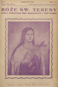 Róże św. Teresy od Dzieciątka Jezus : [miesięcznik poświęcony szerzeniu czci św. Teresy]. R.7, 1932, Nr 4