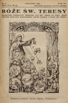 Róże św. Teresy od Dzieciątka Jezus : [miesięcznik poświęcony szerzeniu czci św. Teresy]. R.7, 1932, Nr 11