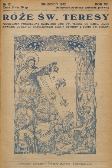 Róże św. Teresy od Dzieciątka Jezus : [miesięcznik poświęcony szerzeniu czci św. Teresy]. R.7, 1932, Nr 12