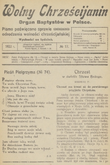 Wolny Chrześcijanin : organ Baptystów w Polsce : pismo poświęcone sprawie odrodzenia wolności chrześcijańskiej. R.2, 1922, № 17