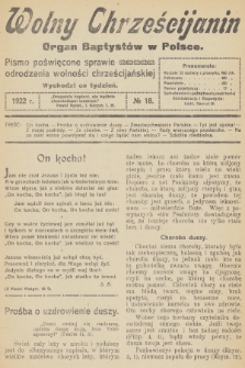 Wolny Chrześcijanin : organ Baptystów w Polsce : pismo poświęcone sprawie odrodzenia wolności chrześcijańskiej. R.2, 1922, № 18