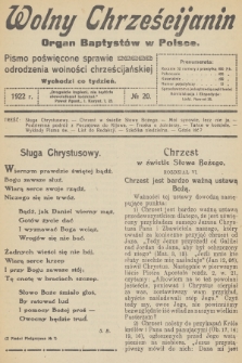 Wolny Chrześcijanin : organ Baptystów w Polsce : pismo poświęcone sprawie odrodzenia wolności chrześcijańskiej. R.2, 1922, № 20