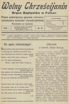 Wolny Chrześcijanin : organ Baptystów w Polsce : pismo poświęcone sprawie odrodzenia wolności chrześcijańskiej. R.2, 1922, № 22