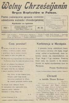 Wolny Chrześcijanin : organ Baptystów w Polsce : pismo poświęcone sprawie odrodzenia wolności chrześcijańskiej. R.2, 1922, № 23