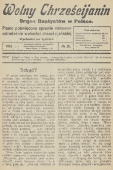 Wolny Chrześcijanin : organ Baptystów w Polsce : pismo poświęcone sprawie odrodzenia wolności chrześcijańskiej. R.2, 1922, № 26