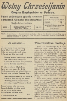 Wolny Chrześcijanin : organ Baptystów w Polsce : pismo poświęcone sprawie odrodzenia wolności chrześcijańskiej. R.2, 1922, № 27