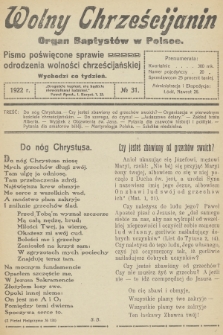 Wolny Chrześcijanin : organ Baptystów w Polsce : pismo poświęcone sprawie odrodzenia wolności chrześcijańskiej. R.2, 1922, № 31