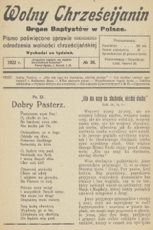 Wolny Chrześcijanin : organ Baptystów w Polsce : pismo poświęcone sprawie odrodzenia wolności chrześcijańskiej. R.2, 1922, № 38