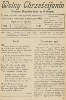 Wolny Chrześcijanin : organ Baptystów w Polsce : pismo poświęcone sprawie odrodzenia wolności chrześcijańskiej. R.2, 1922, № 40
