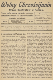 Wolny Chrześcijanin : organ Baptystów w Polsce : pismo poświęcone sprawie odrodzenia wolności chrześcijańskiej. R.2, 1922, № 45