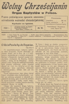 Wolny Chrześcijanin : organ Baptystów w Polsce : pismo poświęcone sprawie odrodzenia wolności chrześcijańskiej. R.2, 1922, № 50