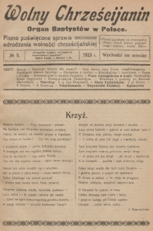 Wolny Chrześcijanin : organ Baptystów w Polsce : pismo poświęcone sprawie odrodzenia wolności chrześcijańskiej. R.3, 1923, № 5