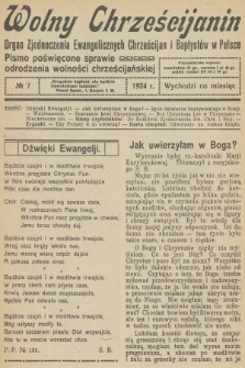 Wolny Chrześcijanin : organ Zjednoczenia Ewangelicznych Chrześcijan i Baptystów w Polsce : pismo poświęcone sprawie odrodzenia wolności chrześcijańskiej. R.4, 1924, № 7