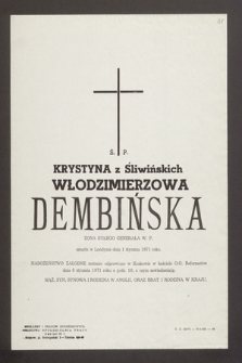 Ś.p. Krystyna ze Śliwińskich Włodzimierzowa Dembińska żona byłego generała W.P. zmarła w Londynie dnia 1 stycznia 1971 roku [...]
