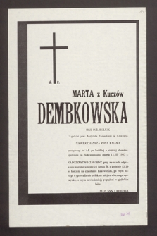 Ś.p. Marta z Kuczów Dembkowska mgr inż. rolnik , długoletni prac. Instytutu Zootechniki w Krakowie [...] zmarła 18 II 1983 r. [...]