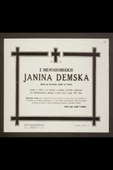 Ś.p. Z Niewiadomskich Janina Demska wdowa po kierowniku szkoły we Lwowie, urodz. w 1889 r., [...] zasnęła w Panu dnia 5 maja 1961 roku [...]