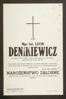 Ś. p. Mgr inż. Leon Denkiewicz [...] zasnął w Panu dnia 29 maja 1967 roku [...]